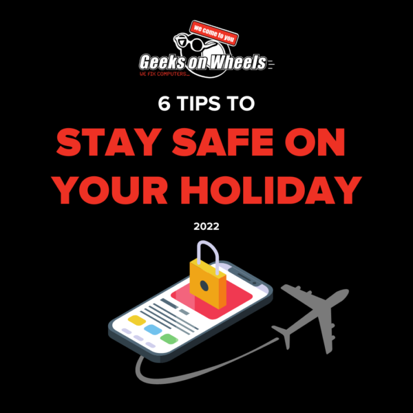 6 tips to stay cyber safe on holiday