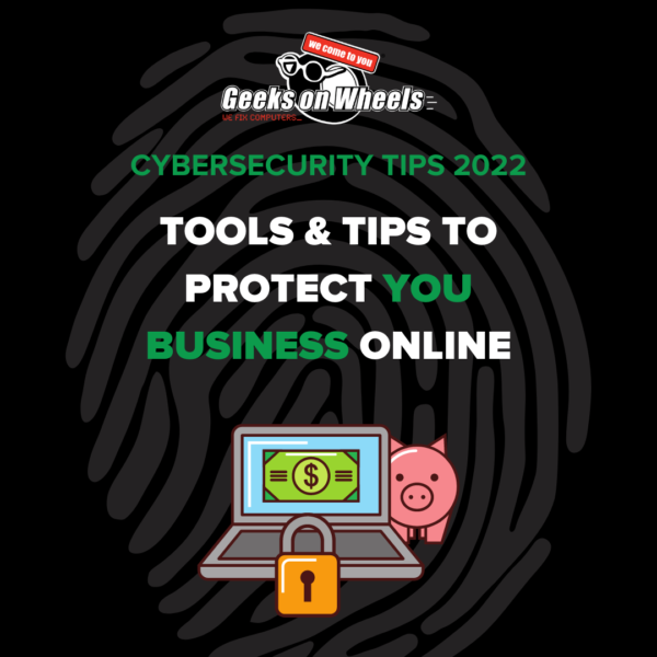 Protect your business online: 2022 Cybersecurity tools and tips
