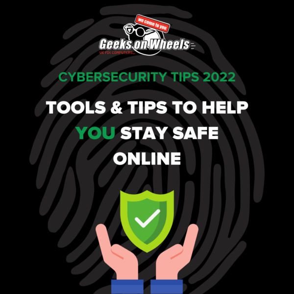 Stay safe online: 2022 Cybersecurity tools and tips