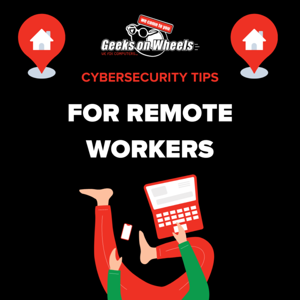 Still working from home? Cybersecurity tips you NEED to know!