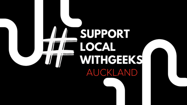 #SUPPORTLOCALWITHGEEKS  | Auckland